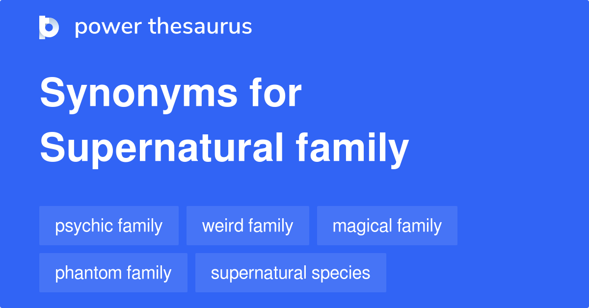 Supernatural Family Synonyme 10 Andere Wörter und Sätze für